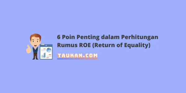 6 Poin Penting dalam Perhitungan Rumus ROE (Return of Equality)