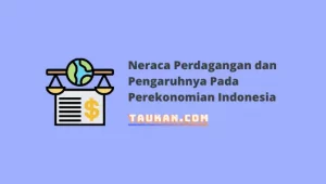 Neraca Perdagangan dan Pengaruhnya Pada Perekonomian Indonesia