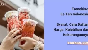 Franchise Es Teh Indonesia, Syarat, Cara Daftar, Harga dan Kelebihannya