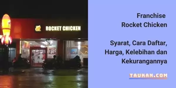 Franchise Rocket Chicken, Syarat, Cara Daftar, Harga dan Kelebihannya