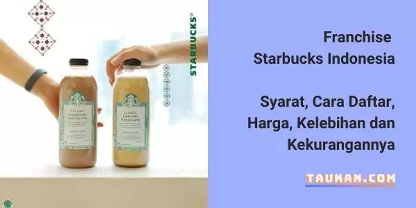 Franchise Starbucks Indonesia, Syarat, Cara Daftar, Harga dan Kelebihannya