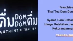 Franchise Thai Tea Dum Dum, Syarat, Cara Daftar, Harga dan Kelebihannya