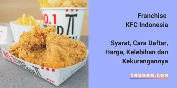 Franchise KFC Indonesia, Syarat, Cara Daftar, Harga dan Kelebihannya