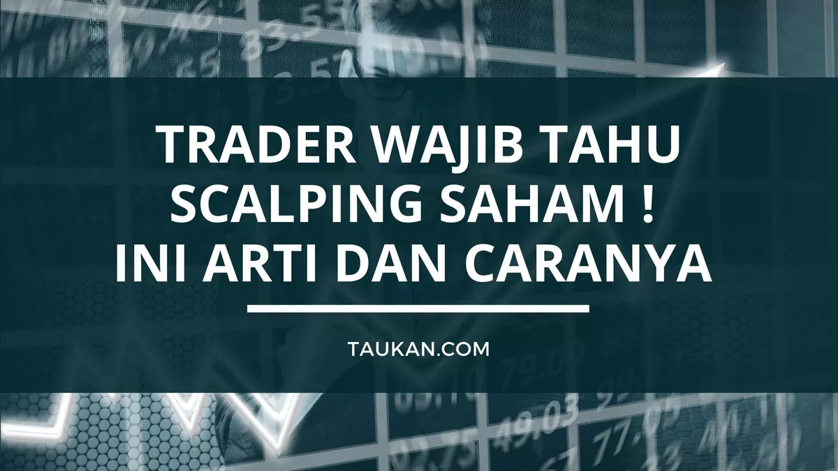 Trader Wajib Tahu Scalping Saham ! Ini Arti dan Caranya