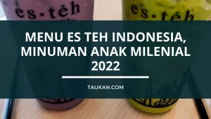 Menu Es Teh Indonesia, Minuman Anak Milenial 2023